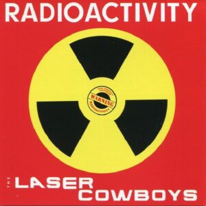 Laser Cowboys - Radioactivity